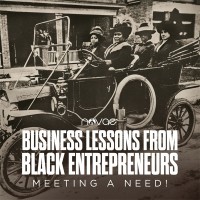 Business Lessons from Black Entrepreneurs: Meeting a Need!
