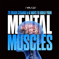 20 Brain Strains & 10 Ways to Build Your Mental Muscles