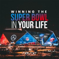 Winning the Super Bowl in Your Life