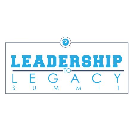 Leadership to Legacy Summit